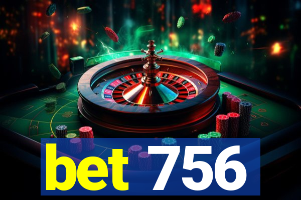 bet 756